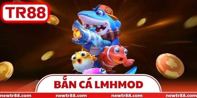 Bắn Cá LMHMod