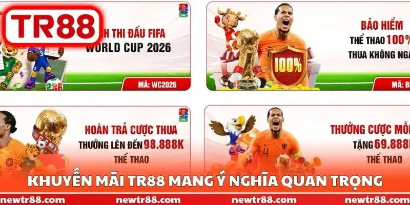 Chương trình khuyến mãi TR88 mang ý nghĩa quan trọng