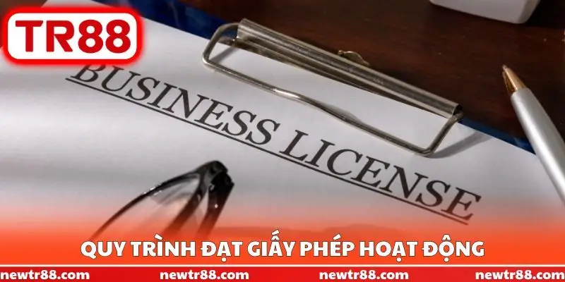 Quy trình đạt giấy phép hoạt động