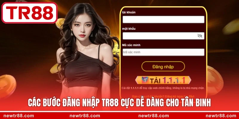 Các bước đăng nhập TR88 cực dễ dàng cho tân binh