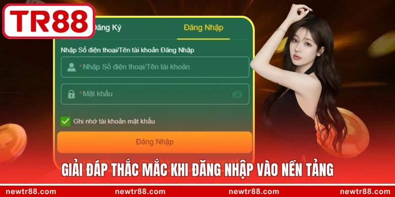 Giải đáp thắc mắc khi đăng nhập vào nền tảng