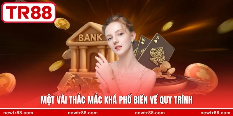 Một vài thắc mắc khá phổ biến về quy trình