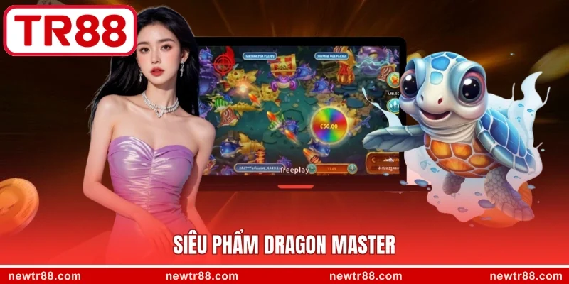 Siêu phẩm Dragon Master